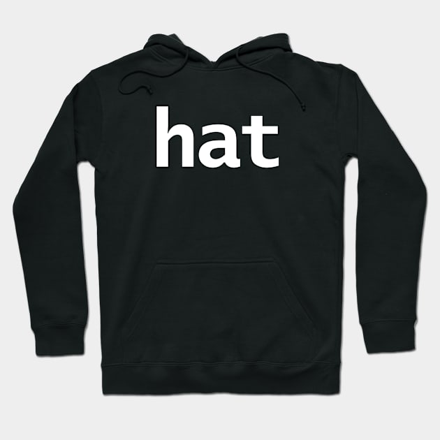 Hat Minimal Typography White Text Hoodie by ellenhenryart